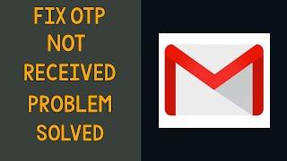 Gmail OTP Not Received/Coming Problem Solved in Android & Ios