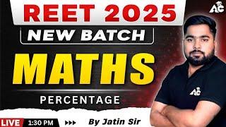 REET 2025 | MATHS Preparation | Paper 1 & 2 | Maths | PERCENTAGE | By Jatin sir | Live 1:30 PM | #3