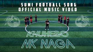 Khuhebo (Football ) ! NK Naga ! Sumi Football Song ! Official Music Video  ! Original 2024