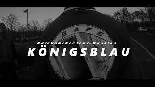 Safeknacker feat. Basstos - Königsblau (Prod. by Picture me Rollin Films)