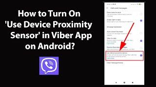 How to Turn On 'Use Device Proximity Sensor' in Viber App on Android?