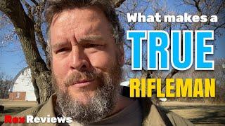 What makes a TRUE rifleman? ~ Rex Reviews