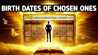 CHOSEN ONES; If You Were Born on These Dates, You Have Been CHOSEN | See Wisdom.