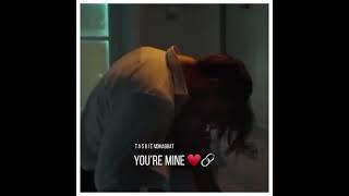 You're Mine | Status | Story | Romantic | Music