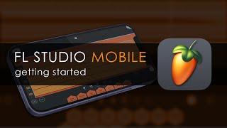 FL STUDIO MOBILE | Getting Started