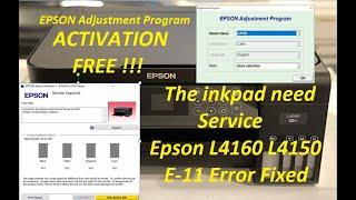 EPSON Adjustment Program Activation, Epson L4150 L4160 Error E-11 The Ink Pad Need Service Solved !