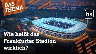 Waldstadion in Identitätskrise: Warum keiner weiß, wie es wirklich heißt | hessenschau DAS THEMA