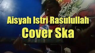 Aisyah Istri Rasulullah | Cover By OmDed Alengka