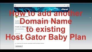 How to add another domain in Host Gator Baby Plan
