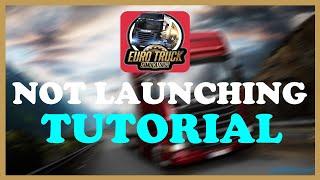 Euro Truck Simulator 2 - Fix not launching - TUTORIAL | 2022