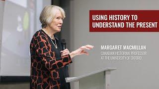 Lecture by Margaret MacMillan: Using History to Understand the Present