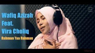 Vira Choliq Feat. Wafiq Azizah  | Rahman Yaa Rahman | Procie Omah Rekam