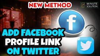 How to add Facebook profile link on Twitter 2024