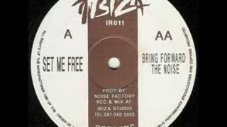 Noise Factory - Set Me Free (Remix)