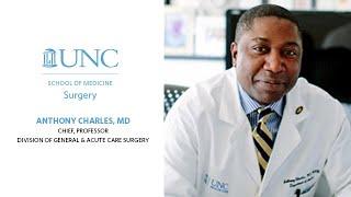 UNC Surgery Profile: Anthony Charles, MD, (Providing the Highest Level of Patient Care)