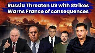 Russia Threaten US with Strikes amid conflict with Ukraine | Major Gaurav Arya |