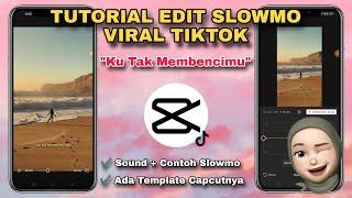 Tutorial Edit Slowmo Viral Tiktok KU TAK MEMBENCIMU 2024