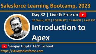 Day 32 | Salesforce Bootcamp 2023 | Introduction to Apex Programming | Learn Live with Sanjay Gupta