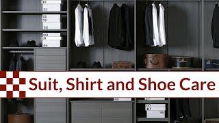 How to take care of your suits, shirts and shoes.