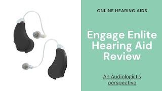 Engage Enlite Hearing Aid Review | Lucid Audio