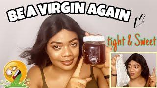 HOW TO : TIGHTEN LOOSE VAGINA AT HOME ( be a virgin again)
