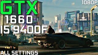 Cyberpunk 2077 | GTX 1660 6 GB + I5 9400F | Low vs Medium Vs High Vs. Ultra Settings | 1080P