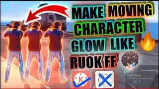 How to Make Moving Character Glow Like Ruok ff || Make Running Character glow effect Ruok ff