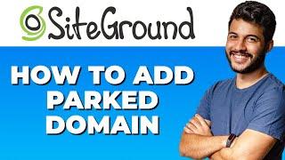 How To Add Parked Domain On Siteground