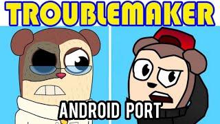 FNF TroubleMaker Android Port Optimized