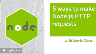 5 ways to make Node.js HTTP requests