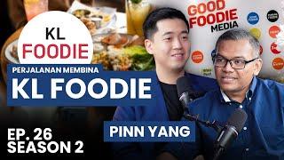 [S02:E26] Perjalanan KL FOODIE, Pinn Yang bermula dengan SIDE HUSTLE