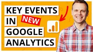 Key Events in Google Analytics – What are Key Events?!?