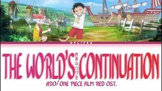 ADO - THE WORLD'S CONTINUATION (One Piece Film Red OST) | Lyrics