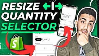 How To Resize Quantity Selector On Mobile or Desktop Only In Shopify