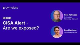 CISA Alert Webinar – Is your organization exposed?