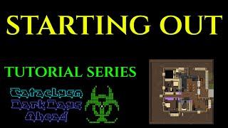 STARTING OUT - Cataclysm Dark Days Ahead CDDA TUTORIAL GUIDE Ep 01
