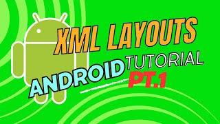 Android Studio Tutorial - XML Layouts Pt. 1