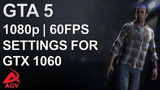 GTA 5 - GTX 1060 - Settings for 1080p 60FPS