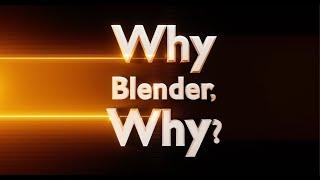 Why Blender Why?! | Full Trailer