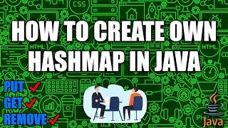 How to create your own Generic HashMap in Java | Interview Question | Put, Get, Remove