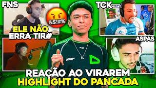 REAÇÕES dos PRO PLAYERS e STREAMERS ao VIRAREM HIGHLIGHT do PANCADA no VALORANT