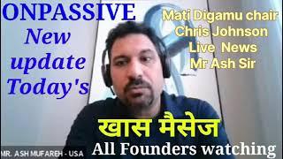 #Onpassive || Latest Update by Our CEO जबरदस्त Message Ash Sir Live New Update Today