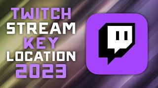 How to Find your 2023 Twitch Stream Key & Stream Server Address