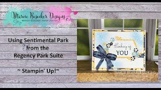 Using Sentimental Park from the Regency Park Suite - Stampin' Up!