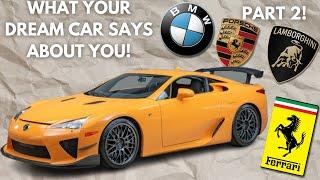 What Your Dream Car Says About You! (Episode 2)