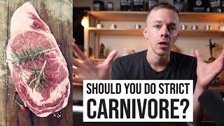 Should You Do A Strict Carnivore Diet? If so, for how long?