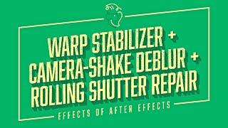 Warp Stabilizer + Camera-Shake Deblur + Rolling Shutter Repair | Effects of After Effects