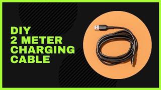 Make Your Own 2 Meter Long Charging Cable