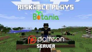 Riskable Plays: Botania Patreon Server EP2