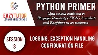 #python #eazytutor Python Primer - Session8 Logging, Exception Handling and Config file